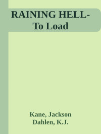 Kane, Jackson & Dahlen, K.J. — RAINING HELL-To Load
