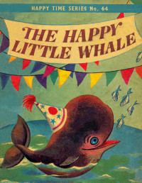 Kenneth Norris, Jane Werner Watson, Tibor Gergely —  No. 64 - The Happy Little Whale