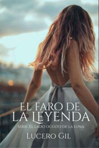 Lucero Gil — El faro de la leyenda (Spanish Edition)