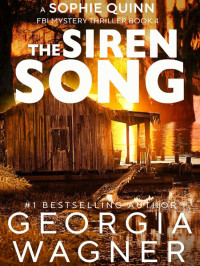 Georgia Wagner — Sophie Quinn FBI Mystery Thriller 04-The Siren Song