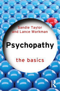 Sandie Taylor & Lance Workman — Psychopathy; The Basics