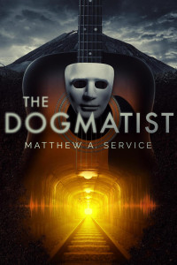 Matthew A. Service — The Dogmatist