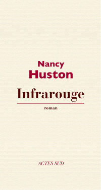 Nancy Huston — Infrarouge