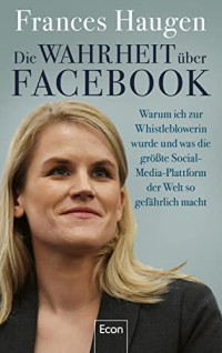 Frances Haugen — Die Wahrheit über Facebook