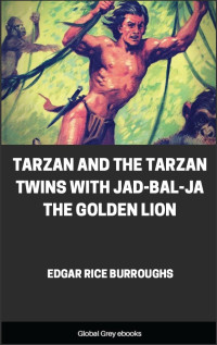 Edgar Rice Burroughs — Tarzan and the Tarzan Twins with Jad-bal-ja the Golden Lion