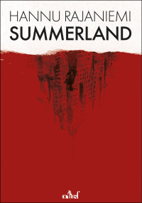 Hannu Rajaniemi — Summerland