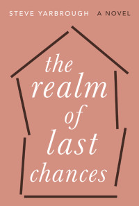 Steve Yarbrough — The Realm of Last Chances