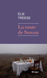 Treese, Élie — La route de Suwon