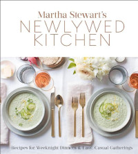 Editors of Martha Stewart Living — Martha Stewart's Newlywed Kitchen