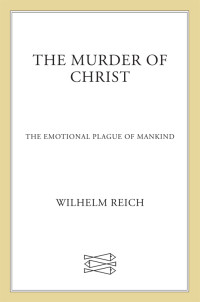 Wilhelm Reich — The Murder of Christ