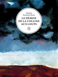 Dimitri Rouchon-Borie [Rouchon-Borie, Dimitri] — Le démon de la colline aux loups