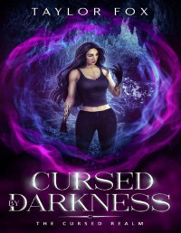 Taylor Fox — Cursed by Darkness: A Why Choose Paranormal Romance (The Cursed Realm Book 4)
