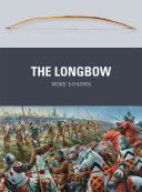 Mike Loades — The Longbow (Weapon)