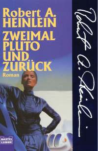 Heinlein, Robert A. — Bastei 24311 - Zweimal Pluto und zurück