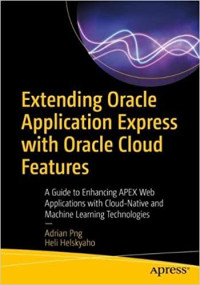 Adrian Png, Heli Helskyaho — Extending Oracle Application Express with Oracle Cloud Features