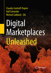 Linnhoff-Popien, Claudia & Schneider, Ralf & Zaddach, Michael — Digital Marketplaces Unleashed