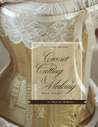 Marion McNealy, William D. F. Vincent — Corset Cutting and Making