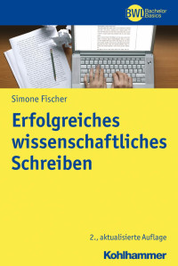 Simone Fischer — Erfolgreiches wissenschaftliches Schreiben