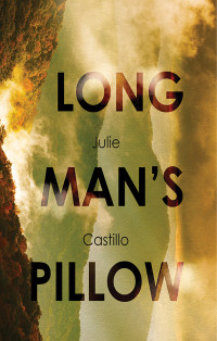 Julie Ann Castillo — The Long Man's Pillow