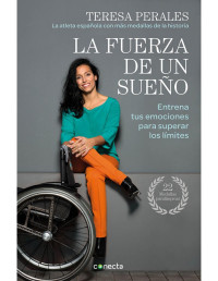 Teresa Perales [Perales, Teresa] — La fuerza de un sueño (Spanish Edition)