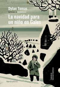 Thomas, Dylan — La Navidad para un niño en Gales (Infantil) (Spanish Edition)