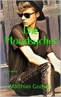 Matthias Goosen — Die Mondsucher