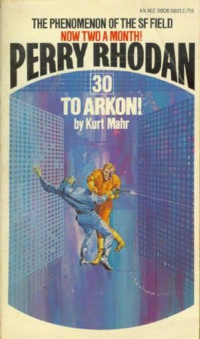 Kurt Mahr — Perry Rhodan 03) - To Arkon!