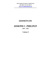 SERMONS BY JOSEPH C. PHILPOT — SERMONS BY JOSEPH C. PHILPOT - Sermon Index - Vol 8.doc