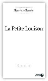 Henriette Bernier — La Petite Louison