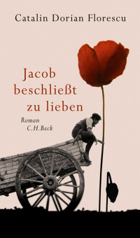 Catalin Dorian Florescu; — Jacob beschliet zu lieben