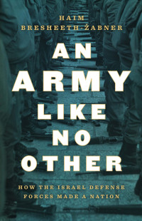 Haim Bresheeth-Zabner; — An Army Like No Other