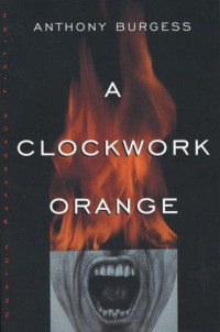 Anthony Burgess — A Clockwork Orange