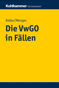 Robert Keller, Eva Menges & Menges Eva — Die VwGO in Fällen