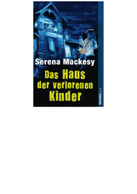 Serena Mackesy — Das Haus der verlorenen Kinder