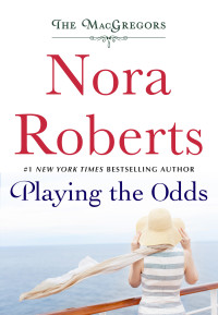 Nora Roberts [Nora Roberts] — Playing the Odds