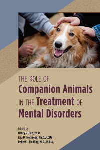 Nancy R. Gee;Lisa Townsend;Robert L. Findling; — The Role of Companion Animals in the Treatment of Mental Disorders