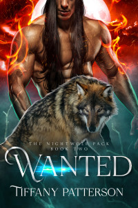 Tiffany Patterson — Wanted (The Nightwolf Pack Book 2)