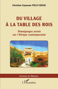 Christian Enyonam Folly-Kossi; — Du village la table des rois