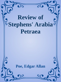 Poe, Edgar Allan — Review of Stephens' Arabia Petraea