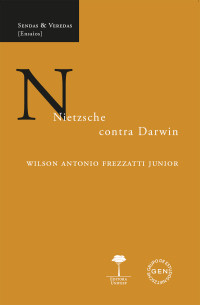 Wilson Antonio Frezzatti Junior; — Nietzsche contra Darwin