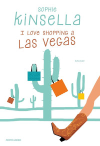 Sophie Kinsella [Kinsella, Sophie] — I love shopping a Las Vegas