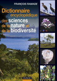 François Ramade — Dictionnaire encyclopédique des sciences de la nature et de la biodiversité