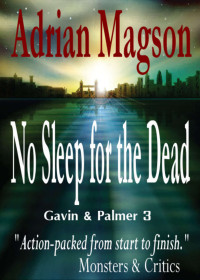 Adrian Magson — NO SLEEP FOR THE DEAD (GAVIN & PALMER Book 3)