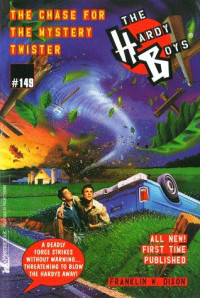 Dixon, Franklin W. — [The Hardy Boys 149] • The Chase for the Mystery Twister