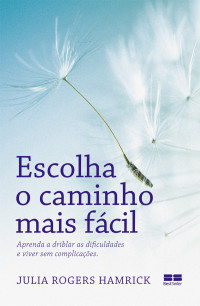 Julia Rogers Hamrick — Escolha o caminho mais fácil