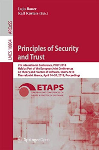 Lujo Bauer & Ralf Küsters [Lujo Bauer and Ralf Küsters] — Principles of Security and Trust: 7th International Conference, POST 2018, Held as Part of the European Joint Conferences on Theory and Practice of Software, ETAPS 2018, Thessaloniki, Greece, April 14-20, 2018, Proceedings