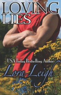 Lora Leigh — Loving Lies