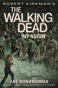 Robert Kirkman & Jay Bonansinga — Robert Kirkman's the Walking Dead: Invasion