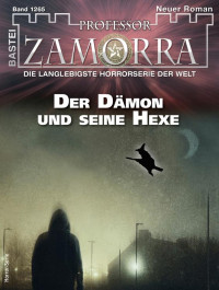 Stefan Hensch — Professor Zamorra 1265 - Der Dämon und seine Hexe