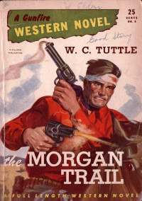 W. C. Tuttle — The Morgan Trail